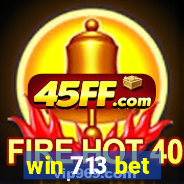 win 713 bet